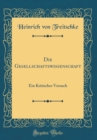 Image for Die Gesellschaftswissenschaft: Ein Kritischer Versuch (Classic Reprint)