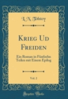 Image for Krieg Ud Freiden, Vol. 2: Ein Roman in Funfzehn Teilen mit Einem Epilog (Classic Reprint)