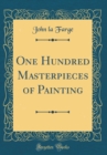 Image for One Hundred Masterpieces of Painting (Classic Reprint)