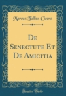 Image for De Senectute Et De Amicitia (Classic Reprint)