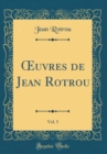 Image for ?uvres de Jean Rotrou, Vol. 5 (Classic Reprint)