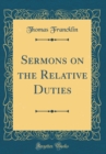 Image for Sermons on the Relative Duties (Classic Reprint)