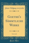 Image for Goethe&#39;s Sammtliche Werke, Vol. 6 of 6 (Classic Reprint)