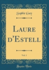 Image for Laure d&#39;Estell, Vol. 1 (Classic Reprint)
