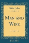 Image for Man and Wife (Classic Reprint)