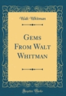 Image for Gems From Walt Whitman (Classic Reprint)