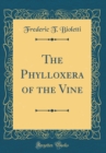 Image for The Phylloxera of the Vine (Classic Reprint)