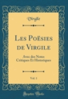 Image for Les Poesies de Virgile, Vol. 1: Avec des Notes Critiques Et Historiques (Classic Reprint)