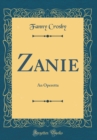 Image for Zanie: An Operetta (Classic Reprint)