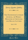 Image for The Edinburgh Literary Journal, or Weekly Register of Criticism and Belles Lettres: July 2, 1831 (Classic Reprint)