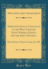 Image for Thirtieth Annual Catalogue of the West Chester State Normal School for the First District: West Chester, Chester County, Pa; 1901 (Classic Reprint)