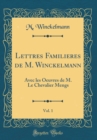 Image for Lettres Familieres de M. Winckelmann, Vol. 1: Avec les Oeuvres de M. Le Chevalier Mengs (Classic Reprint)