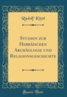 Image for Studien zur Hebraischen Archaologie und Religionsgeschichte (Classic Reprint)