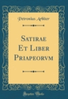 Image for Satirae Et Liber Priapeorvm (Classic Reprint)