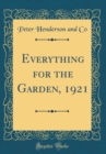 Image for Everything for the Garden, 1921 (Classic Reprint)