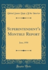 Image for Superintendent&#39;s Monthly Report: June, 1950 (Classic Reprint)