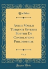 Image for Anicii Manlii Torquati Severini Boethii De Consolatione Philosophiae, Vol. 5 (Classic Reprint)
