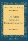 Image for De Rhesi Scholiis Disputatiuncula (Classic Reprint)