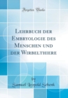 Image for Lehrbuch der Embryologie des Menschen und der Wirbelthiere (Classic Reprint)