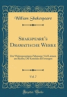 Image for Shakspeare&#39;s Dramatische Werke, Vol. 7: Der Widerspenstigen ZAhmung; Viel LArmen am Richte; Die KomAdie der Irrungen (Classic Reprint)