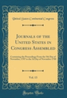 Image for Journals of the United States in Congress Assembled, Vol. 13: Containing the Proceedings From the 5th Day of November, 1787 to the 3d Day of November 1788 (Classic Reprint)