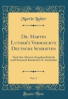 Image for Dr. Martin Luther&#39;s Vermischte Deutsche Schriften, Vol. 3: Nach den Altesten Ausgaben Kritisch und Historisch Bearbeitet; II. Tischreden (Classic Reprint)