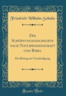 Image for Die Schopfungsgeschichte nach Naturwissenschaft und Bibel: Ein Beitrag zur Verstandigung (Classic Reprint)