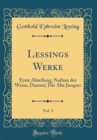 Image for Lessings Werke, Vol. 3: Erste Abteilung; Nathan der Weise; Damon; Die Alte Jungser (Classic Reprint)