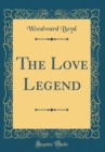 Image for The Love Legend (Classic Reprint)