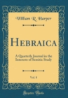 Image for Hebraica, Vol. 8: A Quarterly Journal in the Interests of Semitic Study (Classic Reprint)
