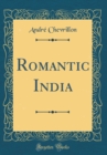 Image for Romantic India (Classic Reprint)