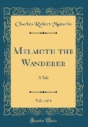 Image for Melmoth the Wanderer, Vol. 4 of 4: A Tale (Classic Reprint)