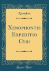 Image for Xenophontis Expeditio Cyri (Classic Reprint)