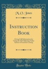 Image for Instruction Book: Giving Full Information for Using the Self-Adjusting Tailor System of Garment Cutting (Classic Reprint)