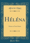 Image for Helena: Poeme en Trois Chants (Classic Reprint)