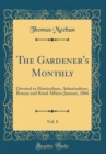 Image for The Gardener&#39;s Monthly, Vol. 8: Devoted to Horticulture, Arboriculture, Botany and Rural Affairs; January, 1866 (Classic Reprint)