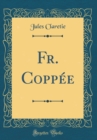 Image for Fr. Coppee (Classic Reprint)