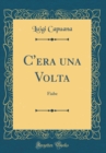 Image for C&#39;era una Volta: Fiabe (Classic Reprint)