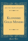 Image for Klondike Gold Miners (Classic Reprint)