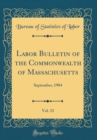 Image for Labor Bulletin of the Commonwealth of Massachusetts, Vol. 33: September, 1904 (Classic Reprint)