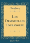 Image for Les Demoiselles Tourangeau (Classic Reprint)
