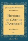 Image for Histoire de l&#39;Art de l&#39;Antiquite, Vol. 2 (Classic Reprint)