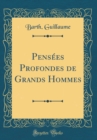 Image for Pensees Profondes de Grands Hommes (Classic Reprint)
