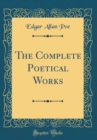 Image for The Complete Poetical Works (Classic Reprint)