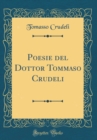 Image for Poesie del Dottor Tommaso Crudeli (Classic Reprint)