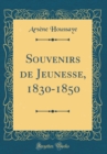 Image for Souvenirs de Jeunesse, 1830-1850 (Classic Reprint)