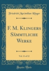 Image for F. M. Klingers Sammtliche Werke, Vol. 11 of 12 (Classic Reprint)