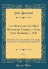 Image for The Works of the Most Reverend Father in God, John Brahmall, D.D, Vol. 4: Sometime Lord Archbishop of Armagh, Primate and Metropolitan of All Ireland (Classic Reprint)