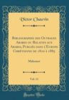 Image for Bibliographie des Ouvrages Arabes ou Relatifs aux Arabes, Publies dans lEurope Chretienne de 1810 a 1885, Vol. 11: Mahomet (Classic Reprint)