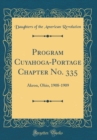 Image for Program Cuyahoga-Portage Chapter No. 335: Akron, Ohio, 1908-1909 (Classic Reprint)